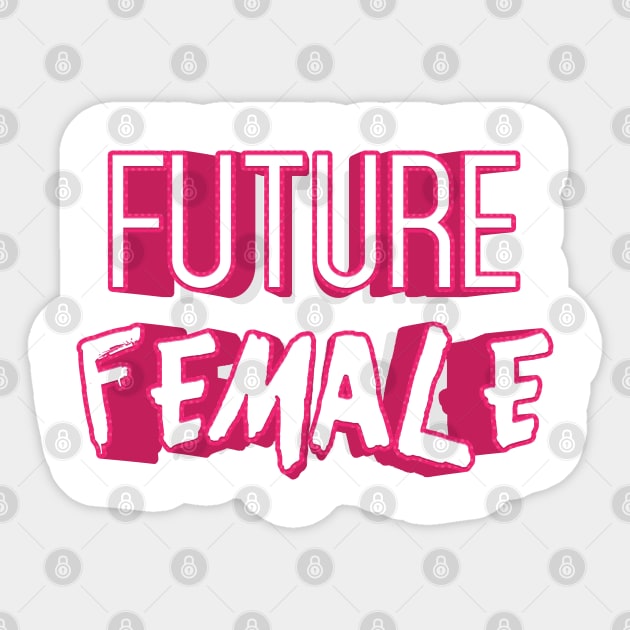 FUTURE FEMALE || FUNNY QUOTES Sticker by STUDIOVO